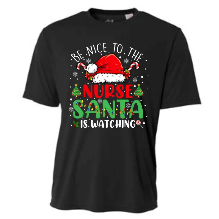 Be Nice To The Nurse Santa Is Watching Christmas Cooling Performance Crew T-Shirt