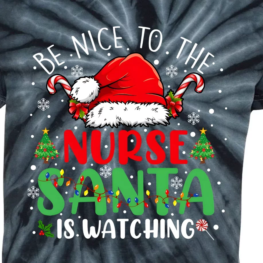 Be Nice To The Nurse Santa Is Watching Christmas Kids Tie-Dye T-Shirt