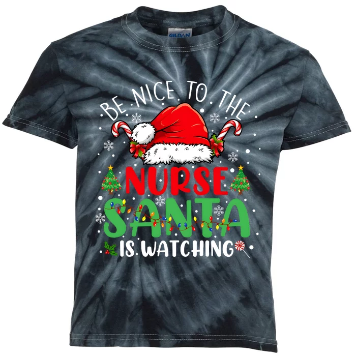 Be Nice To The Nurse Santa Is Watching Christmas Kids Tie-Dye T-Shirt