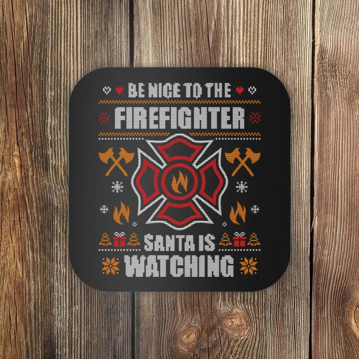 Be Nice To The Firefighter Ugly Christmas Fireman Coaster