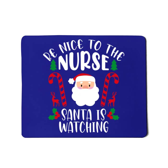 Be Nice To The Nurse Santa Is Watching Funny Xmas Jokes Gift Mousepad