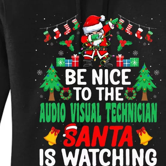 Be Nice To The Audio Visual Technician Santa Christmas Women's Pullover Hoodie