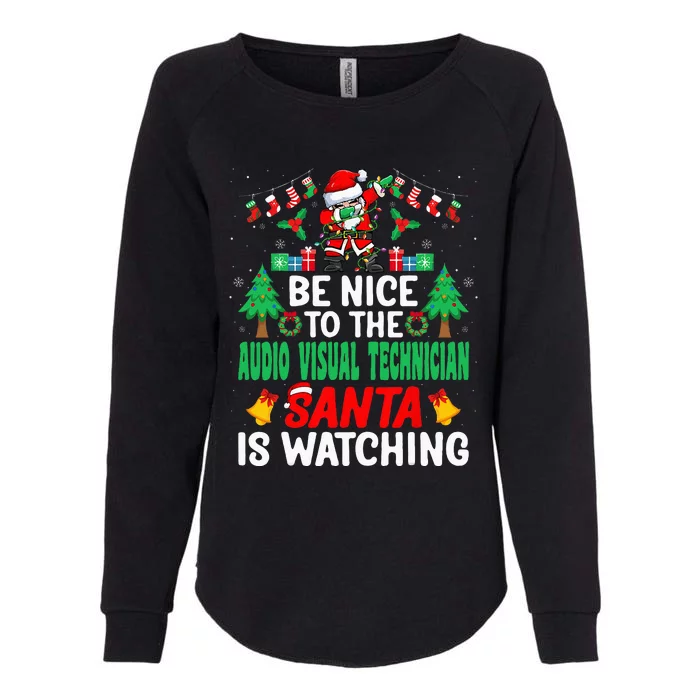 Be Nice To The Audio Visual Technician Santa Christmas Womens California Wash Sweatshirt