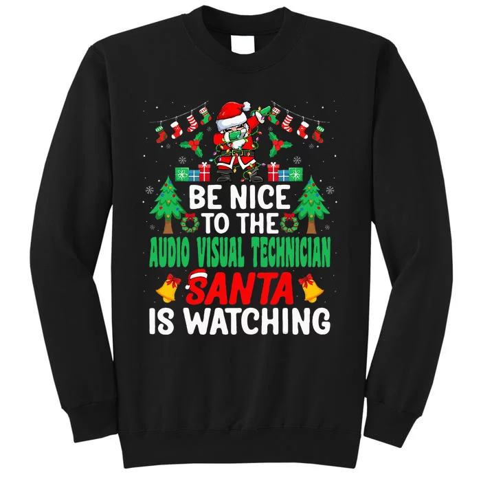 Be Nice To The Audio Visual Technician Santa Christmas Tall Sweatshirt