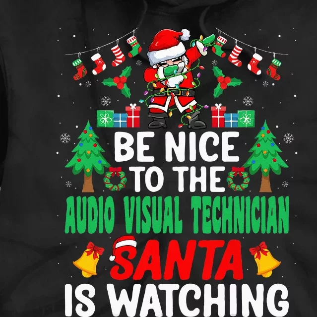 Be Nice To The Audio Visual Technician Santa Christmas Tie Dye Hoodie