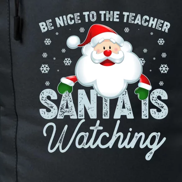 Be Nice To The Teacher Santa Is Watching Daily Commute Backpack