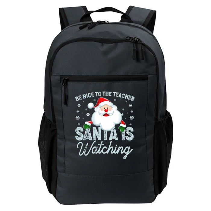 Be Nice To The Teacher Santa Is Watching Daily Commute Backpack