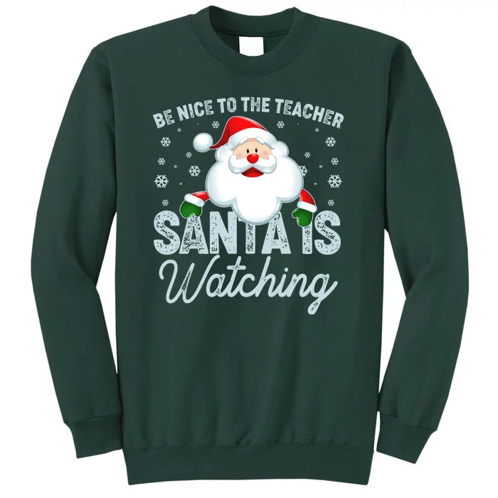 Be Nice To The Teacher Santa Is Watching Sweatshirt