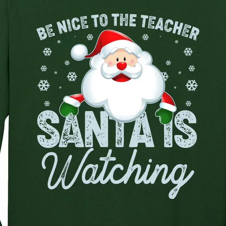 Be Nice To The Teacher Santa Is Watching Tall Long Sleeve T-Shirt