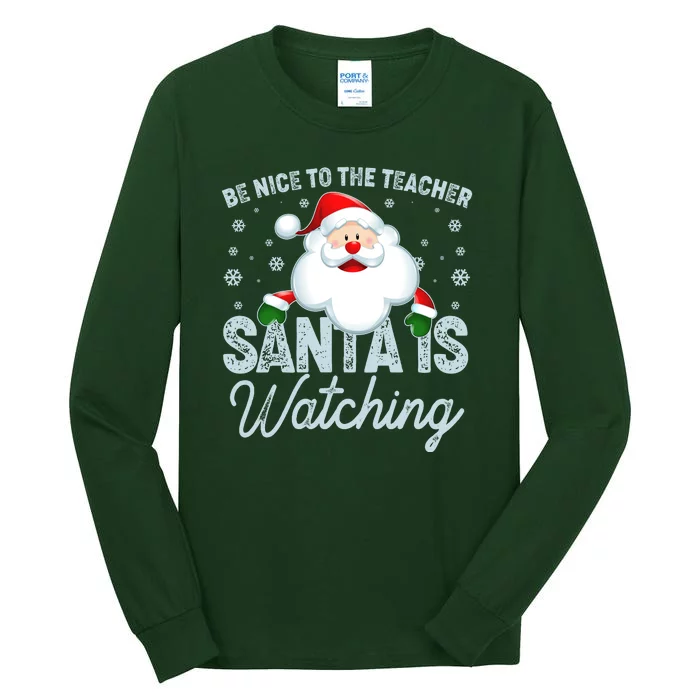 Be Nice To The Teacher Santa Is Watching Tall Long Sleeve T-Shirt