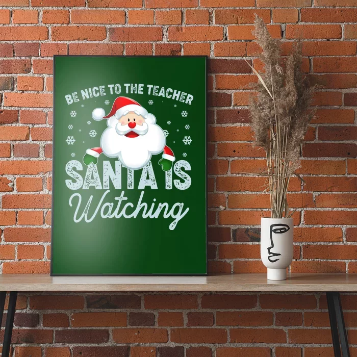 Be Nice To The Teacher Santa Is Watching Poster