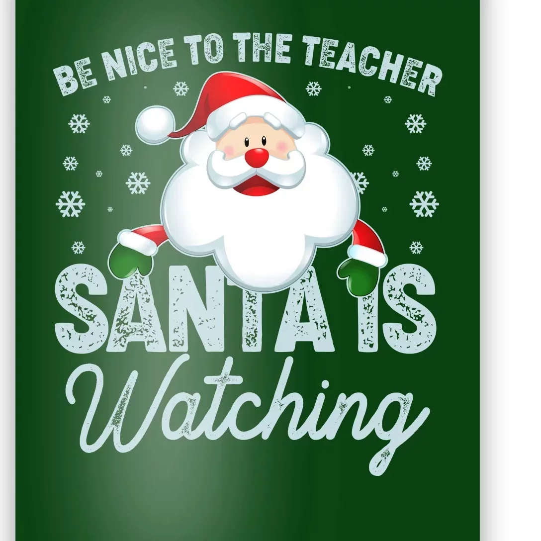 Be Nice To The Teacher Santa Is Watching Poster