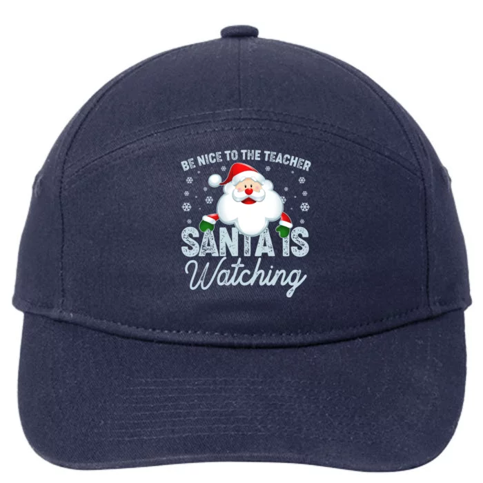 Be Nice To The Teacher Santa Is Watching 7-Panel Snapback Hat