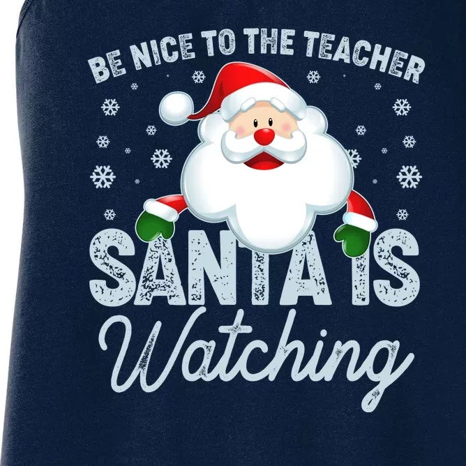 Be Nice To The Teacher Santa Is Watching Women's Racerback Tank