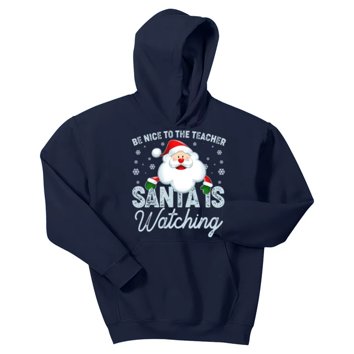 Be Nice To The Teacher Santa Is Watching Kids Hoodie