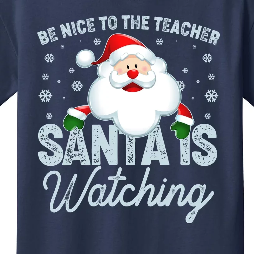 Be Nice To The Teacher Santa Is Watching Kids T-Shirt