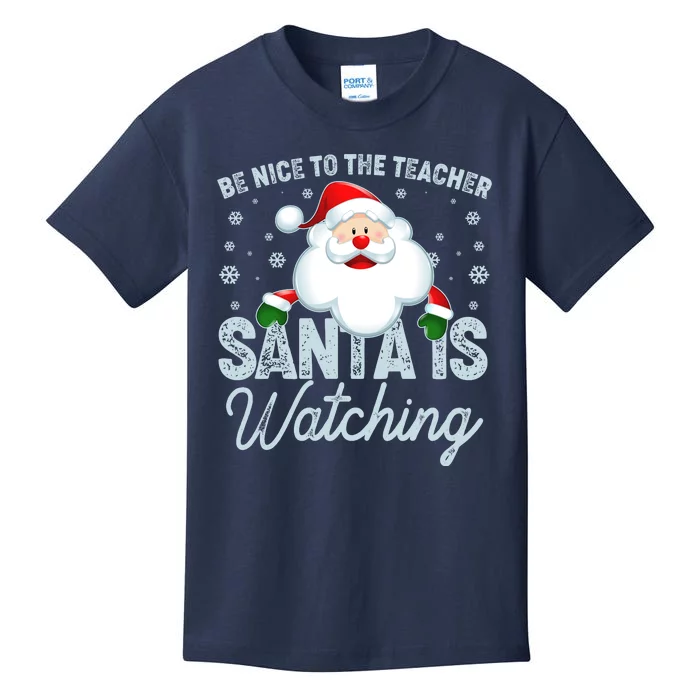 Be Nice To The Teacher Santa Is Watching Kids T-Shirt