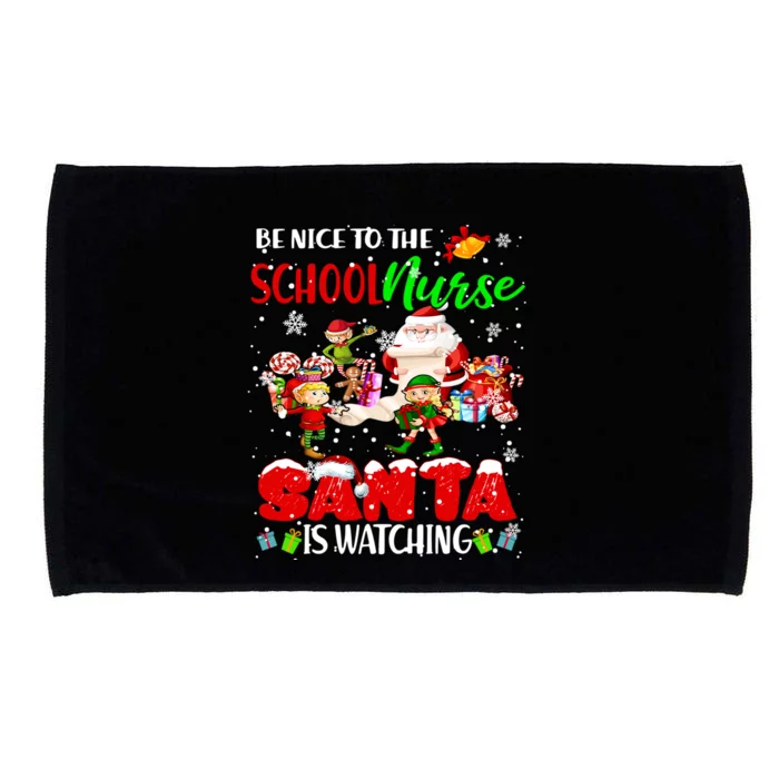 Be Nice To The School Nurse SantaS Watching Santa Elf Gift Microfiber Hand Towel