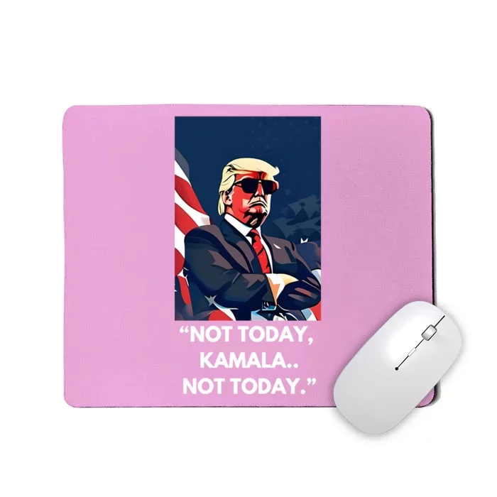 Bmooney39452 Not Today Kamala Not Today Mousepad