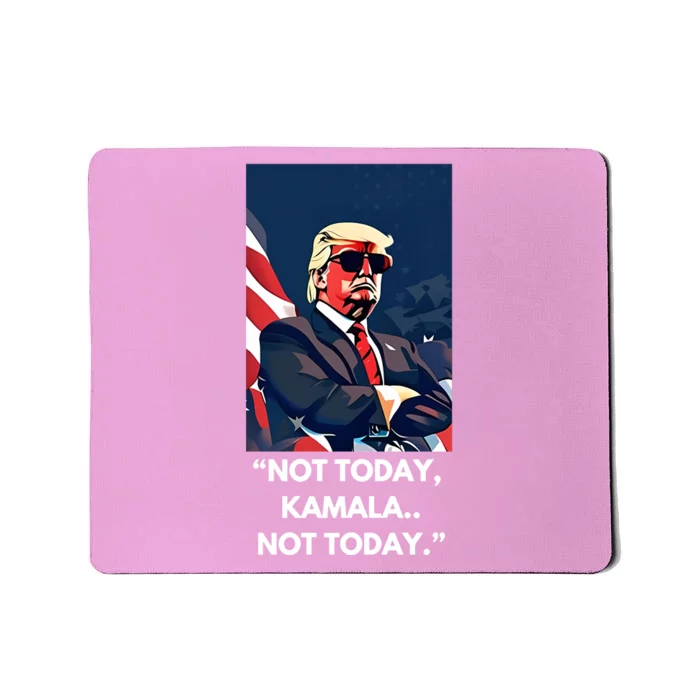 Bmooney39452 Not Today Kamala Not Today Mousepad