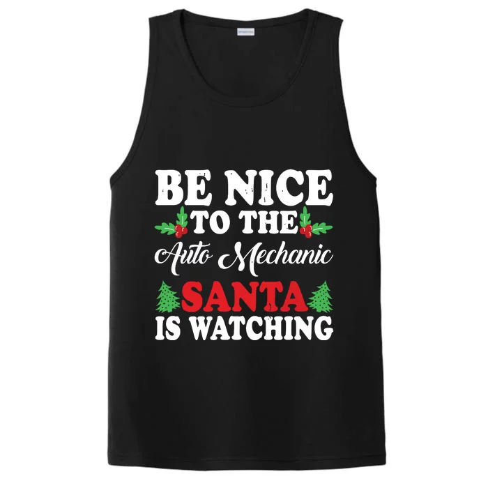 Be Nice To The Auto Mechanic Santa Is Watching Xmas Presents Performance Tank