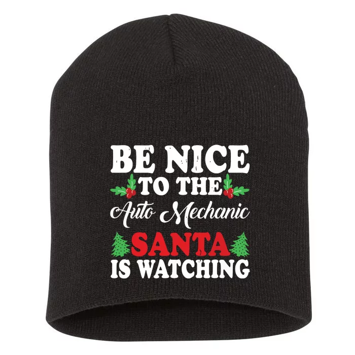 Be Nice To The Auto Mechanic Santa Is Watching Xmas Presents Short Acrylic Beanie