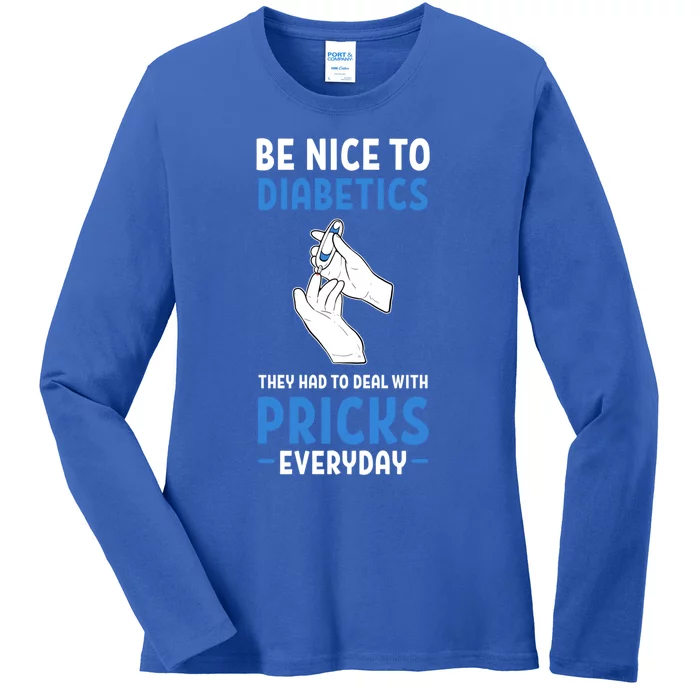 Be Nice To Diabetics Type 1 Funny Diabetes Awareness Gift Ladies Long Sleeve Shirt