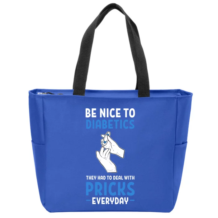 Be Nice To Diabetics Type 1 Funny Diabetes Awareness Gift Zip Tote Bag