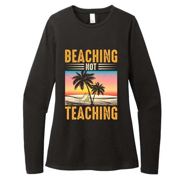 Beaching Not Teaching Teacher Summer Teach Gift Womens CVC Long Sleeve Shirt