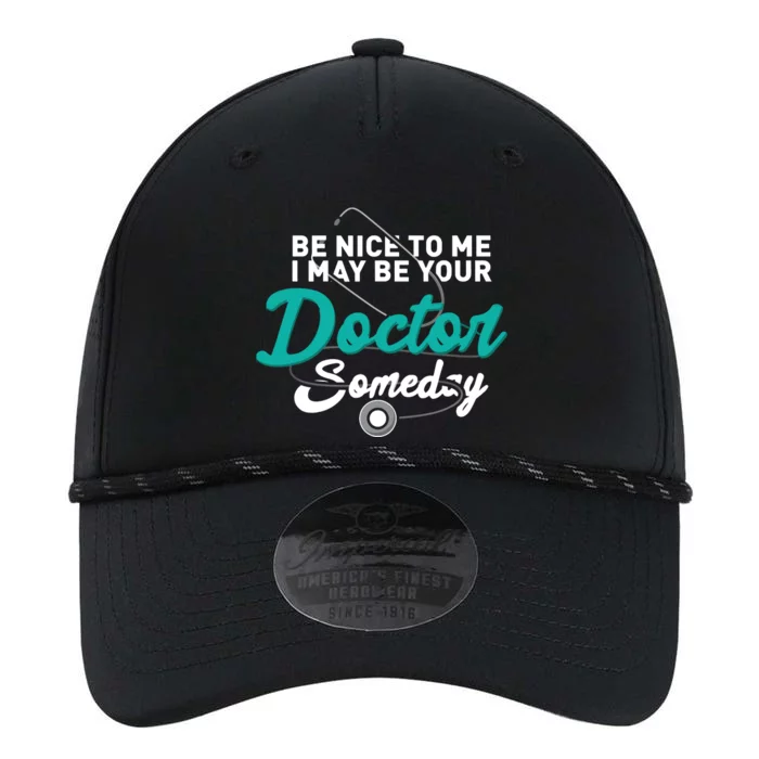 Be Nice To Me I May Be Your Doctor Someday Med Student Gift Performance The Dyno Cap