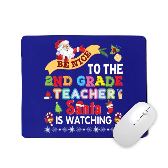 Be Nice To The 2nd Grade Teacher Santa Is Watching Christmas Cute Gift Mousepad