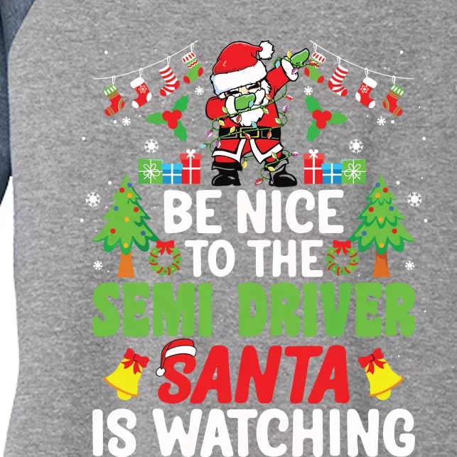 Be Nice To The Semi Driver Santa Truck Driver Christmas Women's Tri-Blend 3/4-Sleeve Raglan Shirt