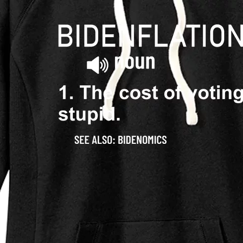 Bidenflation Noun The Cost Of Voting Stupid Women's Fleece Hoodie