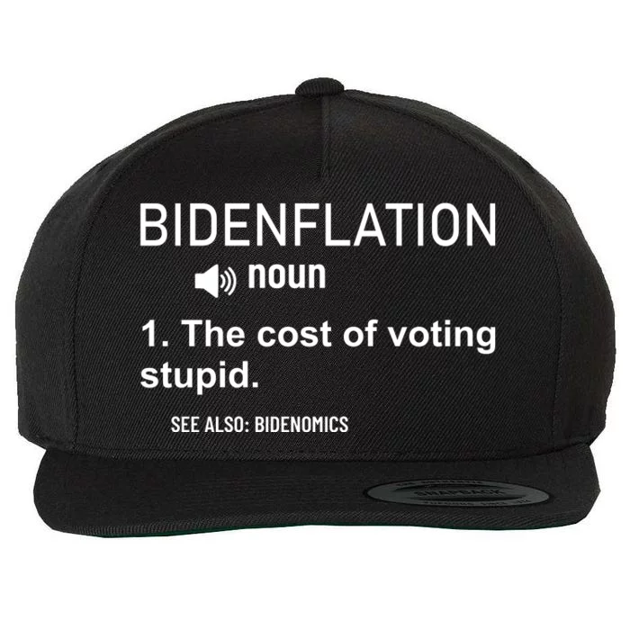 Bidenflation Noun The Cost Of Voting Stupid Wool Snapback Cap