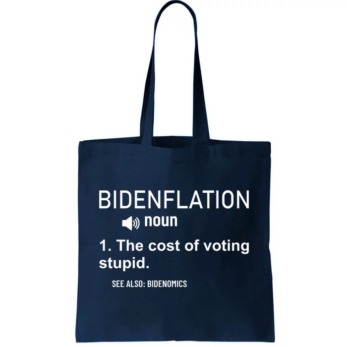 Bidenflation Noun The Cost Of Voting Stupid Tote Bag