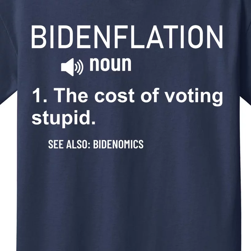 Bidenflation Noun The Cost Of Voting Stupid Kids T-Shirt