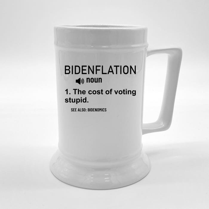 Bidenflation Noun The Cost Of Voting Stupid Front & Back Beer Stein