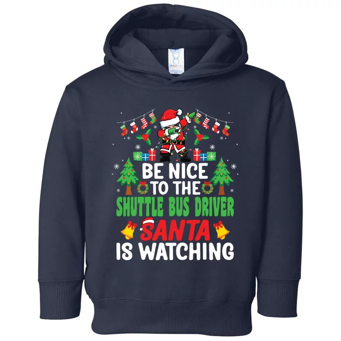 Be Nice To The Shuttle Bus Driver Santa Christmas Toddler Hoodie