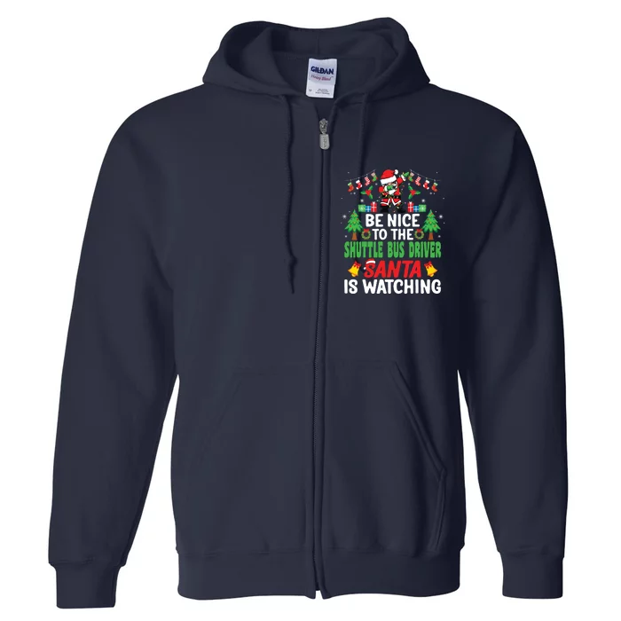 Be Nice To The Shuttle Bus Driver Santa Christmas Full Zip Hoodie