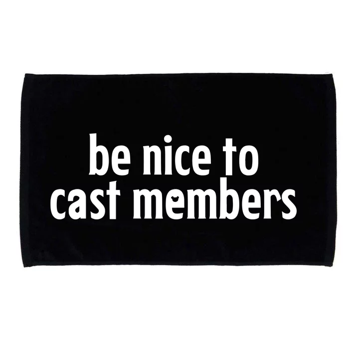 Be Nice To Cast Members Microfiber Hand Towel