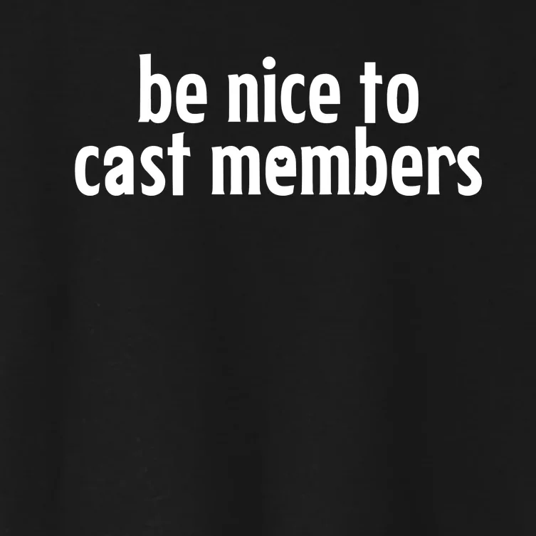 Be Nice To Cast Members Women's Crop Top Tee