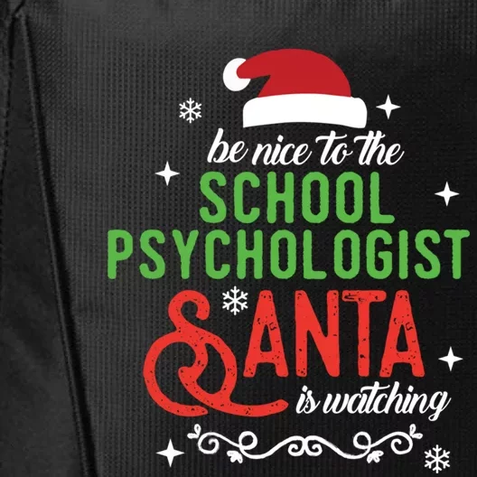 Be Nice To The School Psychologist Santa Is Watching Xmas Meaningful Gift City Backpack