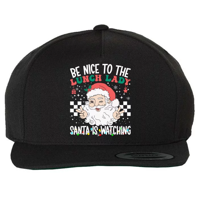 Be Nice To The Lunch Lady Santa Is Watching Funny Xmas Gift Wool Snapback Cap