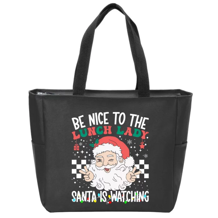 Be Nice To The Lunch Lady Santa Is Watching Funny Xmas Gift Zip Tote Bag