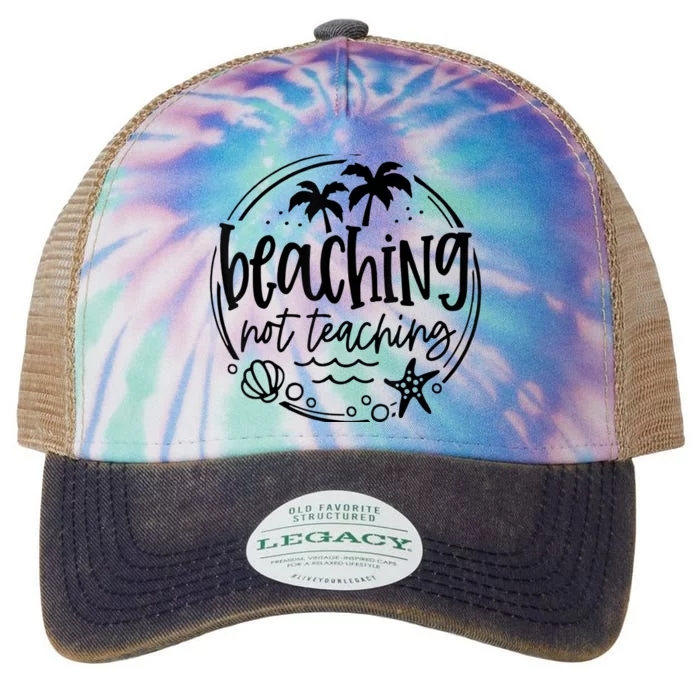 Beaching Not Teaching Funny Summer Teacher Beach Vacation Legacy Tie Dye Trucker Hat