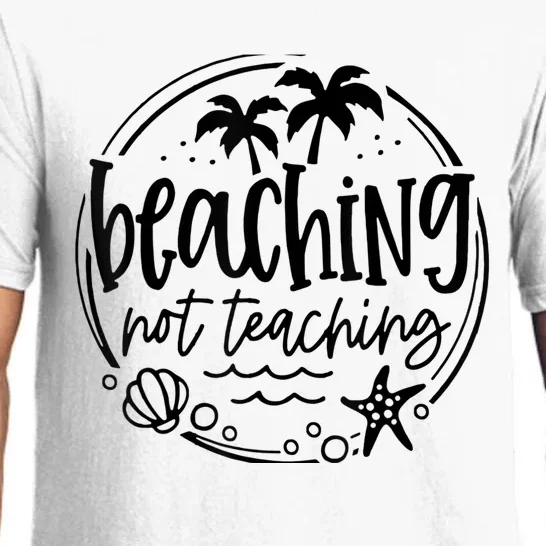 Beaching Not Teaching Funny Summer Teacher Beach Vacation Pajama Set