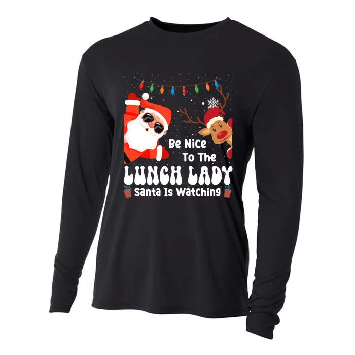 Be Nice To The Lunch Lady Santa Is Watching Funny Xmas Gift Cooling Performance Long Sleeve Crew