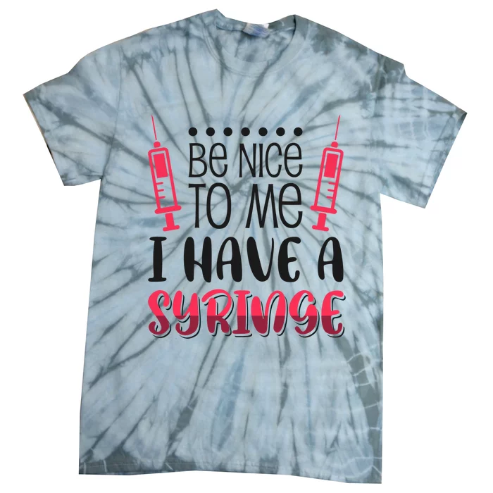 Be Nice To Me Gift Tie-Dye T-Shirt