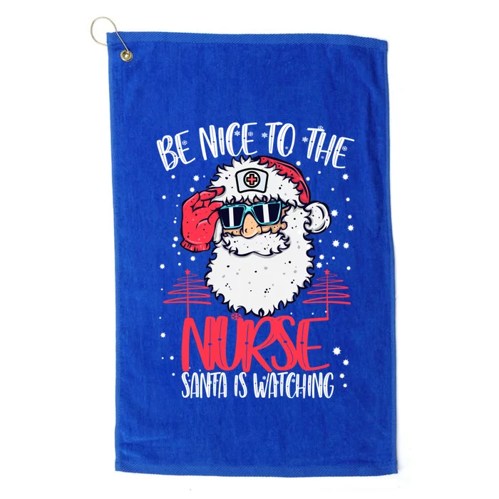 Be Nice To The Nurse Santa Is Watching Nurse Christmas Gift Platinum Collection Golf Towel