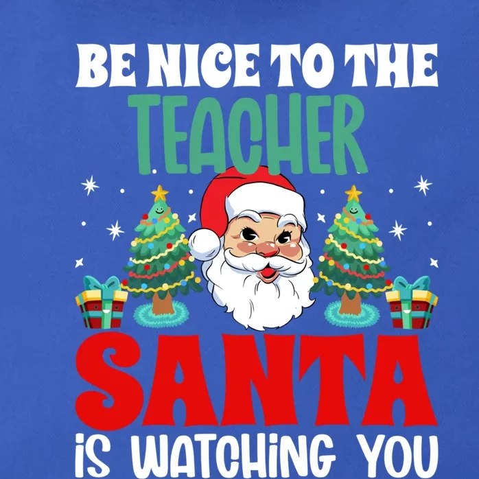 Be Nice To The Teacher Santa Is Watching You Christmas Teach Gift Zip Tote Bag